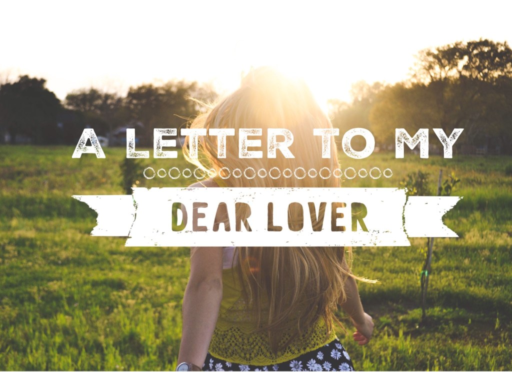 A Letter to My Dear Lover: Valentines Day&nbsp;Special